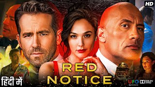 Red Notice Full Movie 2021  Gal Gadot  Dwayne Johnson  Ryan Reynolds  Review amp Explanation [upl. by Eirak]