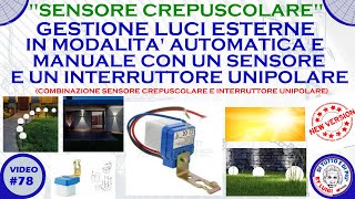 78  Gestione luci esterne in modo automatico e manuale con un sensore crepuscolare New Version [upl. by Haroved]