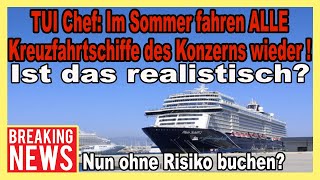 Tui Chef TUI Cruises schickt alle Schiffe in die Sommersaison 2021 Ist das Realistisch [upl. by Einyaj699]