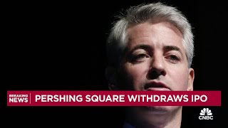 Pershing Square withdraws IPO [upl. by Yelloh]