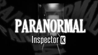 Inspector K  Paranormal [upl. by Aiblis]