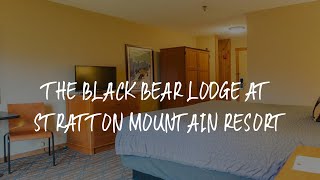 The Black Bear Lodge at Stratton Mountain Resort Review  Stratton Mountain  United States of Ameri [upl. by Ahseinet]