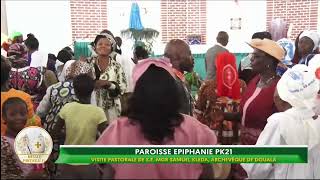 Paroisse Epiphanie PK21– visite pastorale de Mgr Samuel KLEDA Archevêque métropolitain de Douala [upl. by Burch213]