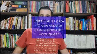 Edital CACD 2024  O que esperar para a prova de Português [upl. by Nayd]