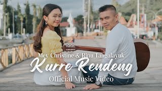 Mey Christine amp Rinu Tangalayuk  KURRE RENDENG Official Music Video  Lagu Toraja Terbaru [upl. by Gilli105]