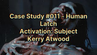 Case Study 011  Human Latch Activation Subject Kerry Atwood [upl. by Vinita]