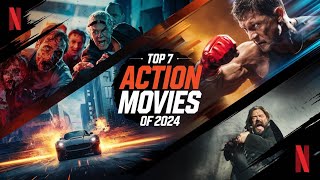 7 New Action Packed Movies You Need to Watch on Netflix 2024 [upl. by Jammie]