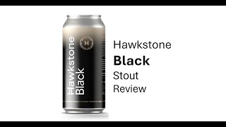 Hawkstone Black Stout Review [upl. by Zachariah]