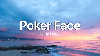 Poker Face  Lady Gaga Lyrics [upl. by Geller404]