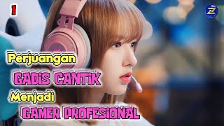 Perjuangan Gadis Cantik Menjadi Gamer Profesional 1  Alur Cerita Film [upl. by Eustazio790]