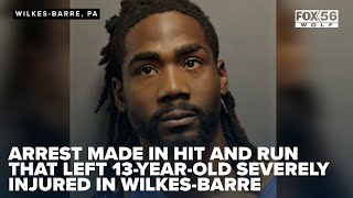 Arrest made in hit and run that left 13yearold severely injured in WilkesBarre [upl. by Rap]