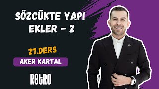 27 Sözcükte Yapı  Ekler  2  Aker KARTAL  2025 [upl. by Inar]