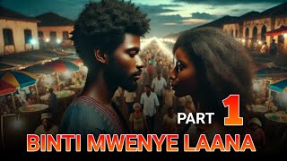 BINTI MWENYE LAANA  01   SIMULIZI YA KUSISIMUA [upl. by Lewls]