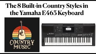 8 Country Styles Built Into the Yamaha E463 Keyboard [upl. by Nagel]