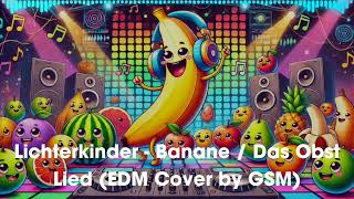 Lichterkinder  Banane  Das Obst Lied EDMCover by GSM Official Audio [upl. by Nosyd]