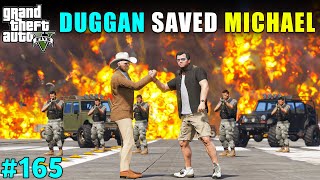 DUGGAN BOSS SAVED MICHAEL FROM GANG  GTA V GAMEPLAY 165 [upl. by Tildie155]