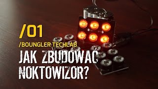 Jak zbudować noktowizor 01  Budowa iluminatora [upl. by Dnalyram]