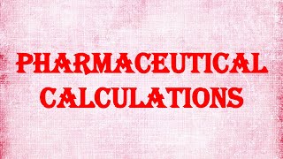 PHARMACEUTICAL CALCULATIONSPART 1 [upl. by Nnelg479]