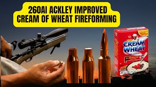 260AI Ackley Improved Cream of Wheat Fireforming Brass [upl. by Grodin720]