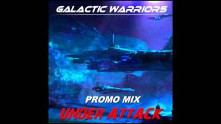 Galactic Warriors  Under Attack Promo Mix [upl. by Felske431]