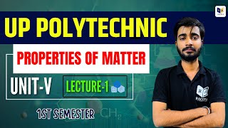 Applied Physics1 Properties Of Matter  for Up Polytechnic 1st Semester Chapter5 Lec1 [upl. by Eidur]