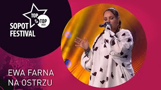 EWA FARNA  NA OSTRZU  TOP OF THE TOP SOPOT FESTIVAL [upl. by Cariotta]