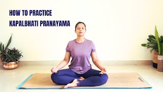 Kapalbhati Pranayama A StepbyStep Guide  Pranayama Yoga  Breath of Fire Yoga With Archana Alur [upl. by Illek694]