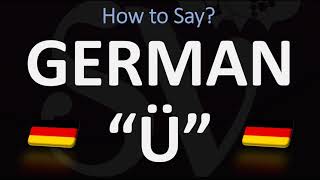 How to Pronounce Ü  The German Umlaut Ü [upl. by Sidonius]