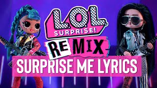 Surprise Me  Official Lyric Video  LOL Surprise OMG Remix [upl. by China]