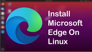 How to install Microsoft Edge on Linux  Install Microsoft Edge On Ubuntu Based Linux Distros [upl. by Hairahs]