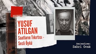 Yusuf Atılgan  Saatların Tıkırtısı  Sesli Öylü [upl. by Danna685]