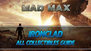 Mad Max  Ironclad Camp All Collectibles Guide InsigniaScrapSurvey Crew Parts [upl. by Morey998]