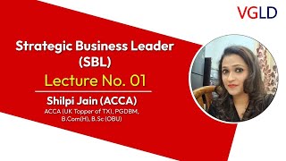 ACCA  Strategic Business Leader SBL Lecture No 1 by Shilpi Jain ACCA Member [upl. by Ahsiekit]