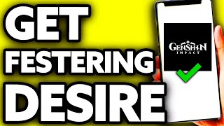 How To Get Festering Desire Genshin Impact 2024 [upl. by Dowzall]