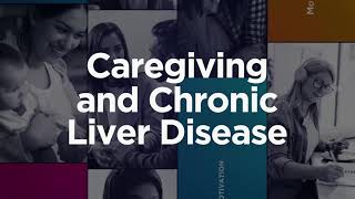 Caregiving and Chronic Liver Disease Challenges Insights and Support [upl. by Macguiness]