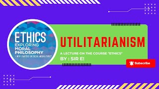 ETHICS LECTURE ON UTILITARIANISM [upl. by Ialokin902]