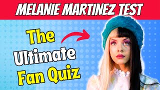 ULTIMATE MELANIE MARTINEZ QUIZ 2024  Only for REAL Earthlings [upl. by Yelak552]