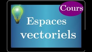 espace vectoriel • cours et exemples de référence • algèbre linéaire • maths sup spé  prépa MPSI [upl. by Ocirederf]