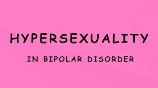 Breaking the Stigma Bipolar Hypersexuality Explained [upl. by Alleynad]