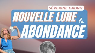 Nouvelle Lune  Créez votre Chèque dAbondance pour une Vie Prospère  Séverine Cabrit [upl. by Ycnaf]