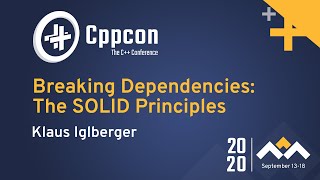 Breaking Dependencies The SOLID Principles  Klaus Iglberger  CppCon 2020 [upl. by Tower]