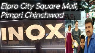 Elpro City Square Mall Chinchwad  INOX Elpro City Square Mall Pimpri Chinchwad Pune  PCMC Pune [upl. by Adnael]