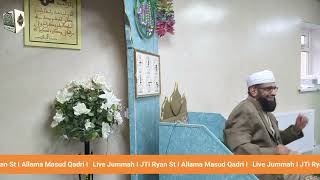 Live Jummah I JTi Ryan St I Allama Masoud Qadri I [upl. by Anawed]