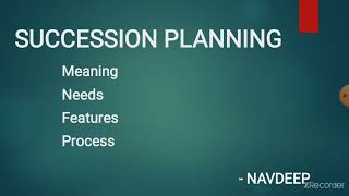 SUCCESSION PLANNING  MEANING NEEDS FEATURES AND PROCESS [upl. by Woodring827]