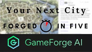 Create a city in about five minutes GameforgeAI  Forged In Five [upl. by Fredericka]