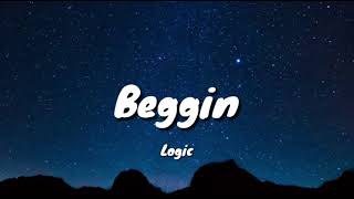 Logic  Beggin Lyrics [upl. by Dalila]