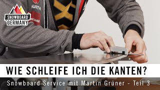 Wie schleife ich die Kanten am Snowboard  Tutorial mit Weltcup Servicemann Martin Grüner SVD [upl. by Eddra]