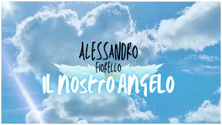 Alessandro Fiorello  Il Nostro Angelo Official Audio 2024 [upl. by Ruenhs]