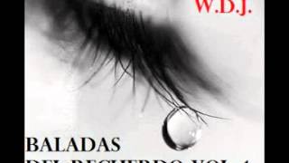 BALADAS DEL RECUERDO MIX VOL 1  WDJ [upl. by Elly]