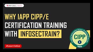 Why IAPP CIPPE Certification Training with Infosectrain [upl. by Aletse]